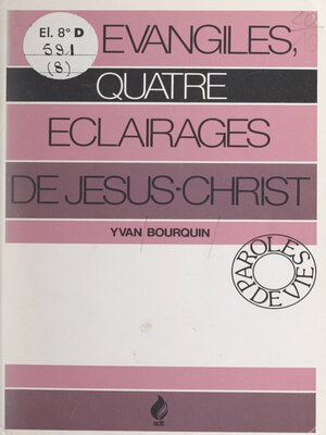 cover image of Les Évangiles, quatre éclairages de Jésus-Christ